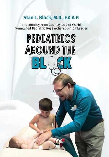 Pediatrics around the Block: The Journey From Country Doctor To Nationally Renowned Pediatric Researcher/Opinion Leader