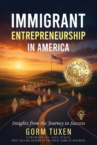 Immigrant Entrepreneurship in America: Insights from the Journey to Success