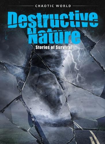 Destructive Nature: Stories of Survival