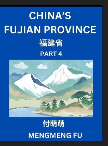 China's Fujian Province (Part 4)- Learn Chinese Characters, Words, Phrases with Chinese Names, Surnames and Geography, Books for Kids, Young and Adults, HSK All Levels to Understand Chinese Geographical Organization