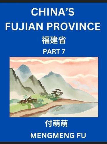 China's Fujian Province (Part 7)- Learn Chinese Characters, Words, Phrases with Chinese Names, Surnames and Geography, Books for Kids, Young and Adults, HSK All Levels to Understand Chinese Geographical Organization