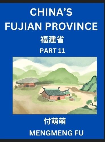 China's Fujian Province (Part 11)- Learn Chinese Characters, Words, Phrases with Chinese Names, Surnames and Geography, Books for Kids, Young and Adults, HSK All Levels to Understand Chinese Geographical Organization