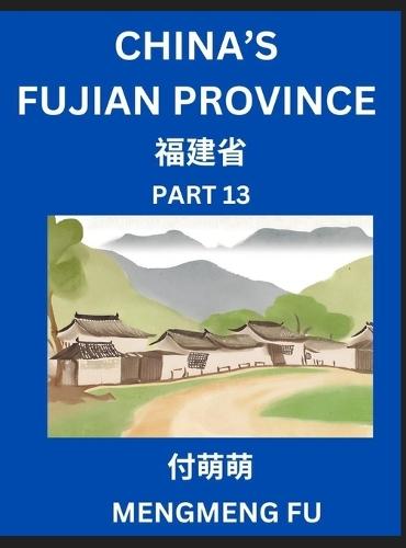 China's Fujian Province (Part 13)- Learn Chinese Characters, Words, Phrases with Chinese Names, Surnames and Geography, Books for Kids, Young and Adults, HSK All Levels to Understand Chinese Geographical Organization