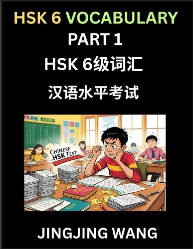 HSK Level 6 Vocabulary (Part 1)- Self-learn Words, Example Sentences, Essays to Prepare HSK 1 Test, A Guide to Prepare and Qualify Mandarin Chinese Language TEST