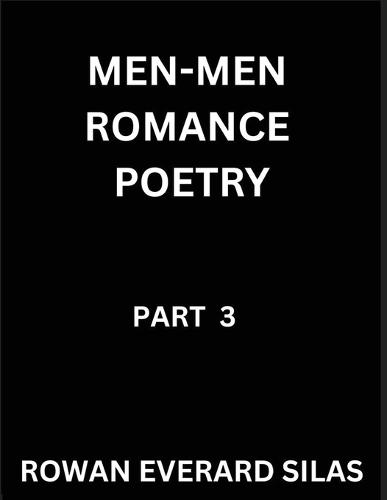 Men-Men Romance Poetry (Part 3)- Men in Love, LGBT Gay Poetry, Masculine Desire, and Verses of MM Romance