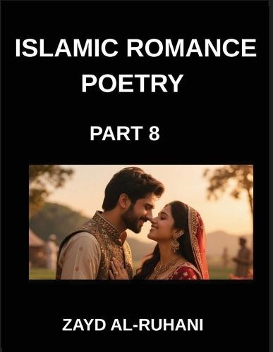 Islamic Romance Poetry (Part 8)- The Moonlit Oath, Quranic Verses on Love's Endurance and Faith's Promise
