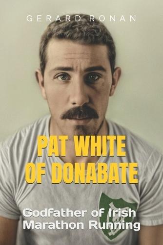 Pat White of Donabate: Godfather of Irish Marathon Running