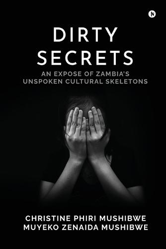 Dirty Secrets: An Expose of Zambia's Unspoken Cultural Skeletons