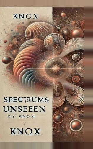 Spectrums Unseen: A Journey Through Hidden Worlds