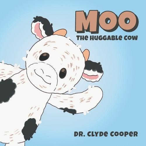 Moo: The Huggable Cow