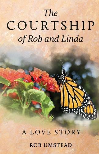 The Courtship of Rob and Linda: A Love Story
