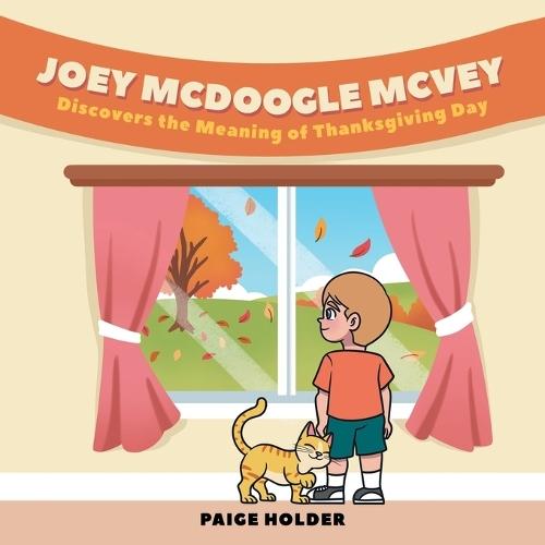 Joey Mcdoogle Mcvey: Discovers the Meaning of Thanksgiving Day