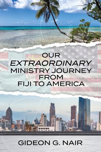 Our Extraordinary Ministry Journey from Fiji to America