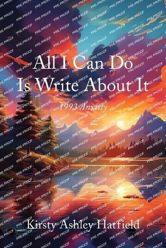 All I Can Do Is Write About It: 1993 Anxiety
