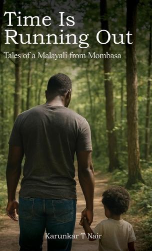 Time Is Running Out: Tales of a Malayali from Mombasa