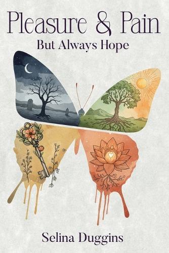 Pleasure & Pain But Always Hope