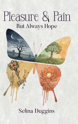 Pleasure & Pain But Always Hope