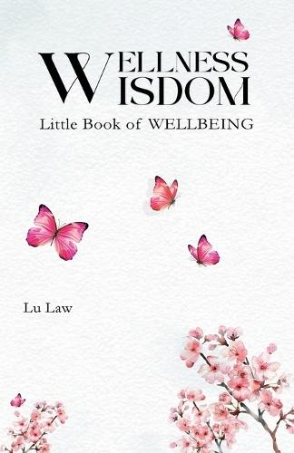 Wellness Wisdom: Little Book of WELLBEING