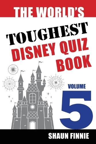 The World's Toughest Disney Quiz Book: Volume 5