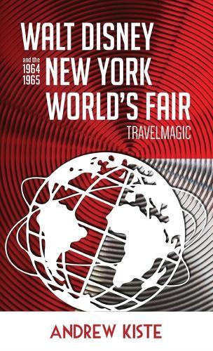 Walt Disney and the 1964-1965 New York World's Fair: TravelMagic