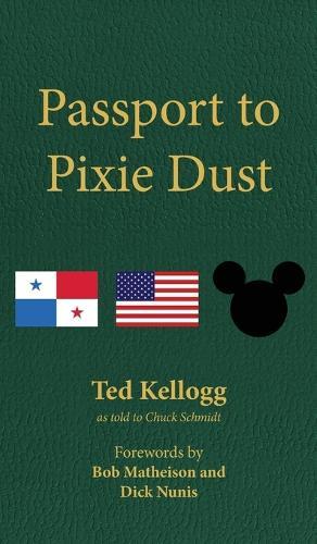 Passport to Pixie Dust: My 32 Years with The Walt Disney Company