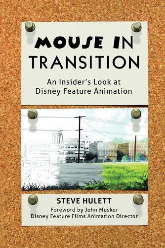 Mouse in Transition: An Insider's Look at Disney Feature Animation