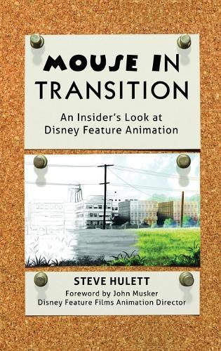 Mouse in Transition: An Insider's Look at Disney Feature Animation