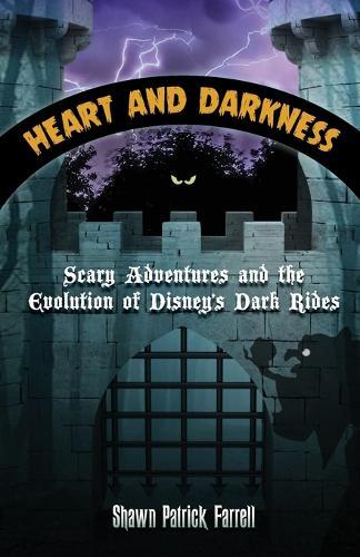 Heart and Darkness: Scary Adventures and the Evolution of Disney's Dark Rides