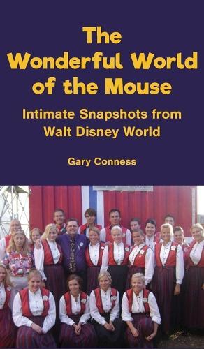 The Wonderful World of the Mouse - Intimate Snapshots from Walt Disney World
