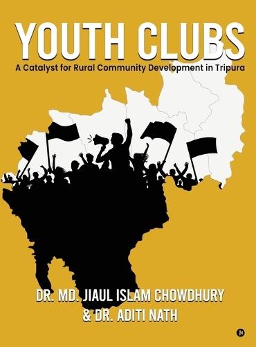 Youth Clubs: A Catalyst for Rural Community Development in Tripura