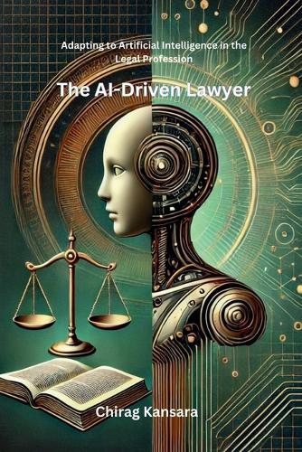 The AI-Driven Lawyer: Adapting to Artificial Intelligence in the Legal Profession