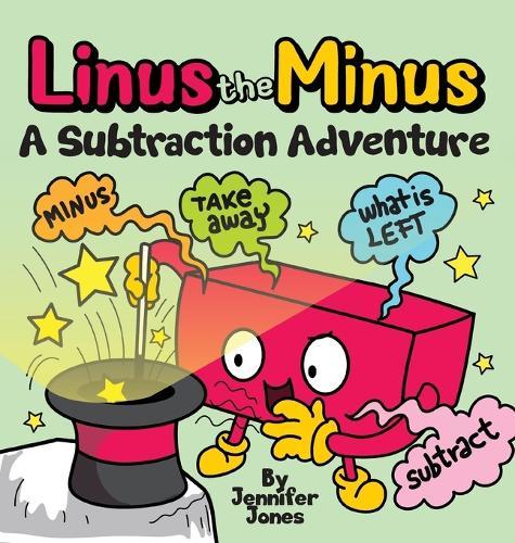 Linus the Minus: A Subtraction Adventure Picture Book