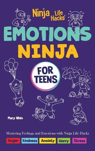 Emotions Ninja for Teens: Mastering Emotions with Ninja Life Hacks