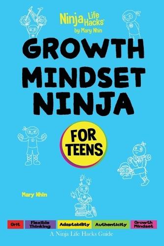 Growth Mindset Ninja for Teens: A Ninja Life Hacks Guide