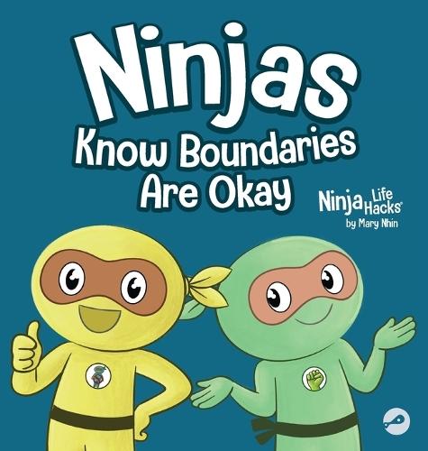 Ninjas Know Boundaries Are Okay: A Social-Emotional Story About Consent, Personal Space, and Speaking Up