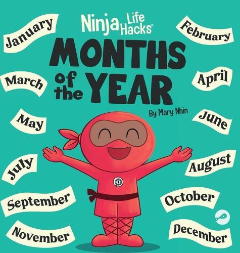 Ninja Life Hacks Months of the Year: Perfect Children's Book for Babies, Toddlers, Preschool