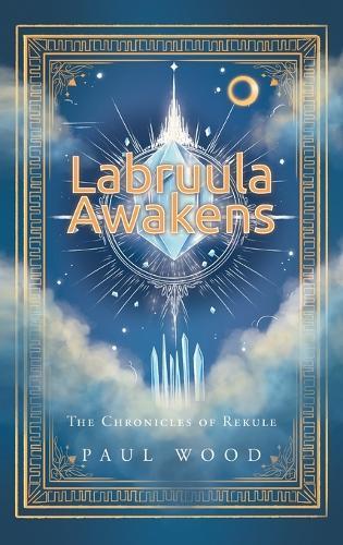 Labruula Awakens: The Chronicles of Rekule
