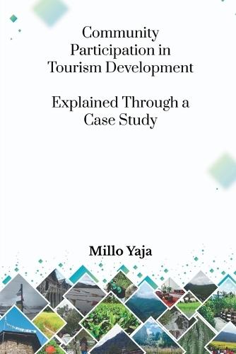 Community Participation in Tourism Development: Explained through a Case Study
