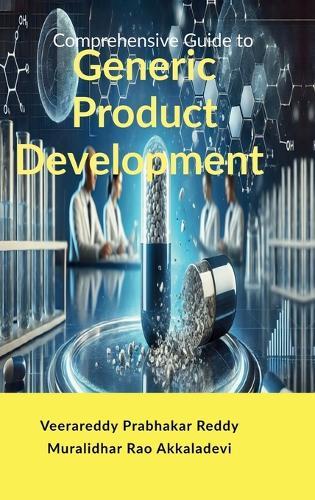 Comprehensive Guide to Generic Product Development: Theory and Practice