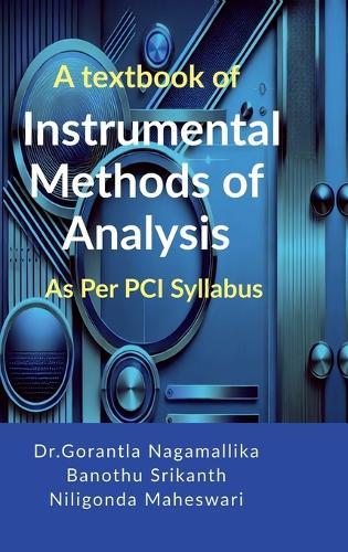 A textbook of Instrumental Methods of Analysis: As per PCI syllabus