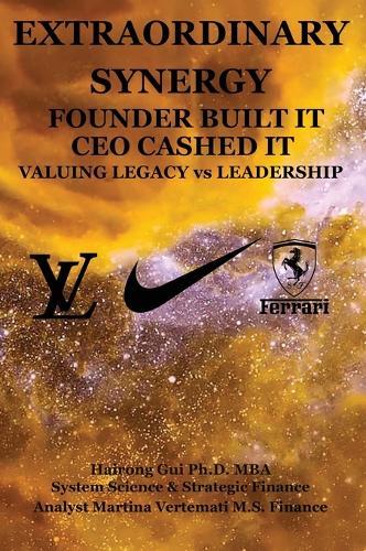 Extraordinary Synergy Founder Built It CEO Cashed It: Valuing Legacy vs. Leadership
