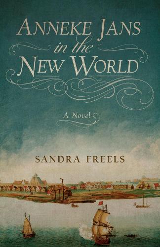 Anneke Jans in the New World: A Novel