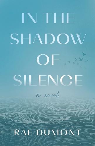 In the Shadow of Silence: A Novel