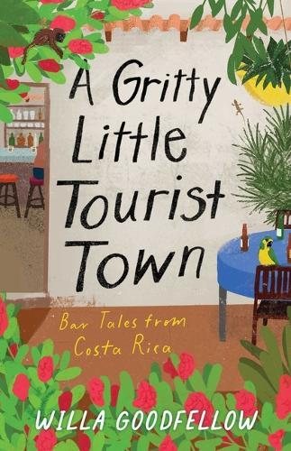 A Gritty Little Tourist Town: Bar Tales from Costa Rica