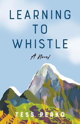 Learning to Whistle: A Novel
