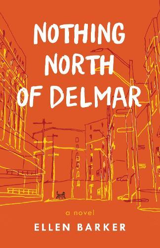 Nothing North of Delmar: A Novel
