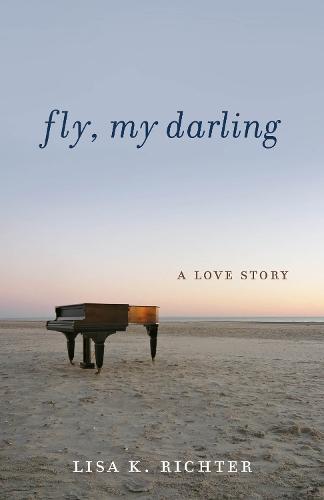 Fly, My Darling: A Love Story