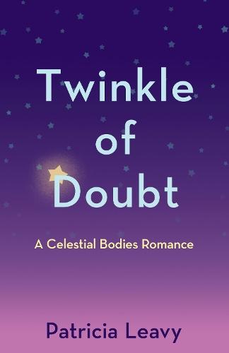 Twinkle of Doubt: A Celestial Bodies Romance