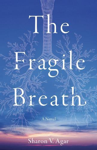 The Fragile Breath: A Novel