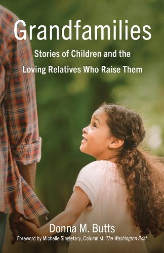 Grandfamilies: Stories of Children and the Loving Relatives Who Raise Them